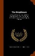 The Neighbours: A Story of Every-Day Life, and Other Tales: Hopes, the Twins, the Solitary, the Comforter, a Letter About Suppers, Trä