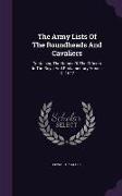 The Army Lists Of The Roundheads And Cavaliers: Containing The Names Of The Officers In The Royal And Parliamentary Armies Of 1642