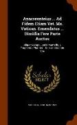 Anacreonteius ... Ad Fidem Etiam Vet. Ms. Vatican. Emendatus ... Dimidia Fere Parte Auctus: Aliquot Nempe Justis Poematiis, & Fragmentis Plurimis