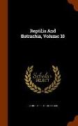 Reptilia and Batrachia, Volume 10
