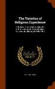 The Varieties of Religious Experience: A Study in Human Nature, Being the Gifford Lectures on Natural Religion Delivered at Edinburgh in 1901-1902