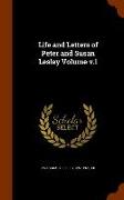 Life and Letters of Peter and Susan Lesley Volume V.1