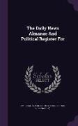 The Daily News Almanac and Political Register for