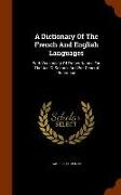 A Dictionary of the French and English Languages: With Vocabulary of Proper Names for the Use of Schools and for General Reference