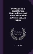 New Chapters in Greek History, Historical Results of Recent Excavations in Greece and Asia Minor