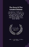 The Story of the Greatest Nations: From the Dawn of History to the Twentieth Century: A Comprehensive History Founded Upon the Leading Authorities, In