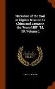 Narrative of the Earl of Elgin's Mission to China and Japan in the Years 1857, '58, '59, Volume 1