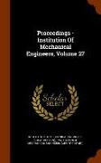Proceedings - Institution of Mechanical Engineers, Volume 27