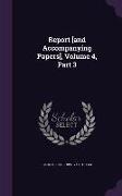 Report [and Accompanying Papers], Volume 4, Part 3