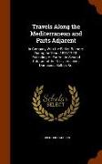 Travels Along the Mediterranean and Parts Adjacent: In Company with the Earl of Belmore, During the Years 1816-17-18: Extending as Far as the Second C