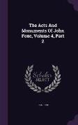 The Acts and Monuments of John Foxe, Volume 4, Part 2