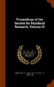 Proceedings of the Society for Psychical Research, Volume 19