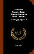 Governor Chamberlain's Administration in South Carolina: A Chapter of Reconstruction in the Southern States