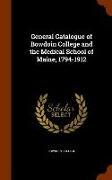General Catalogue of Bowdoin College and the Medical School of Maine, 1794-1912
