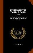 Baptist History of the North Pacific Coast: With Special Reference to Western Washington, British Columbia, and Alaska