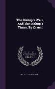 The Bishop's Walk, and the Bishop's Times. by Orwell