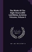 The Works of the Right Honourable Lord Byron, in Seven Volumes, Volume 4