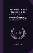 The Works of John Witherspoon, D.D.: Containing Essays, Sermons, &c. on Important Subjects Intended to Illustrate and Establish the Doctrine of Salvat