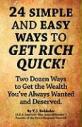 24 Simple and Easy Ways to Get Rich Quick!