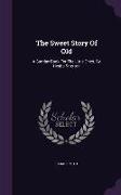 The Sweet Story of Old: A Sunday Book for the Little Ones. by Hesba Stretton