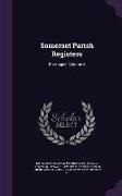 Somerset Parish Registers: Marriages, Volume 2