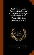 Groton Historical Series. a Collection of Papers Relating to the History of the Town of Groton, Massachusetts