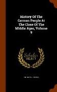 History of the German People at the Close of the Middle Ages, Volume 9