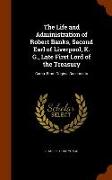 The Life and Administration of Robert Banks, Second Earl of Liverpool, K. G., Late First Lord of the Treasury: Comp. from Original Documents