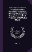 Souvenirs and Official Programme of the Centennial Celebration of George Washington's Inauguration as First President of the United States