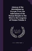 History of the Revolutions in Europe, From the Subversion of the Roman Empire in the West to the Congress of Vienna Volume 2