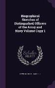 Biographical Sketches of Distingushed Officers of the Army and Navy Volume Copy 1