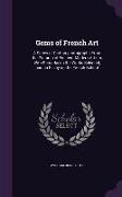 Gems of French Art: A Series of Carbon-photographs From the Pictures of Eminent Modern Artists, With Remarks on the Works Selected, and an