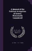 A Manual of the Political Antiquities of Greece, Historically Considered