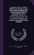 Complete Works. The Plays Edited From the Folio of 1623, With Various Readings From all the Editions and all the Commentators, Notes, Introductory Rem