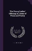 The Young Ladies' Offering, or, Gems of Prose and Poetry