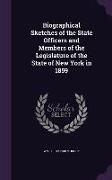 Biographical Sketches of the State Officers and Members of the Legislature of the State of New York in 1859