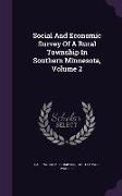 Social And Economic Survey Of A Rural Township In Southern Minnesota, Volume 2