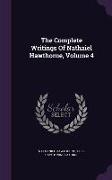 The Complete Writings Of Nathaiel Hawthorne, Volume 4