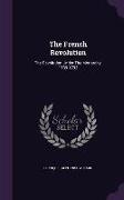 The French Revolution: The Revolution Under The Monarchy, 1789-1792
