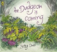 The Dudgeon is Coming