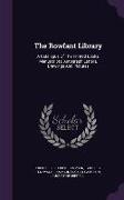 The Rowfant Library: A Catalogue Of The Printed Books, Manuscripts, Autograph Letters, Drawings And Pictures