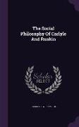 The Social Philosophy Of Carlyle And Ruskin