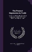 The Present Depression In Trade: Its Causes And Remedies, 'pears' Prize Essays By E. Goadby And W. Watt. With An Intr. Paper By L. Levi