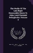 The Works of the Late Right Honourable Henry St. John, Lord Viscount Bolingbroke, Volume 3