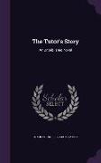 The Tutor's Story: An Unpublished Novel