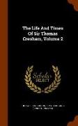 The Life and Times of Sir Thomas Gresham, Volume 2
