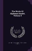 The Works of Alphonse Daudet, Volume 4