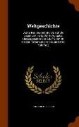 Weltgeschichte: Achte Neu Bearbeitete, Bis Auf Die Gegenwart Fortgeführte Ausgabe. Herausgegeben Von Adolf Schmidt. Mit Der Fortsetzun