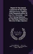 Report of the Special Committee of the Board of Supervisors, Together with Communications of Gen. B.S. Alexander ... and Prof. George Davidson ... on