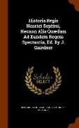 Historia Regis Henrici Septimi, Necnon Alia Quaedam Ad Eundem Regem Spectantia, Ed. by J. Gairdner